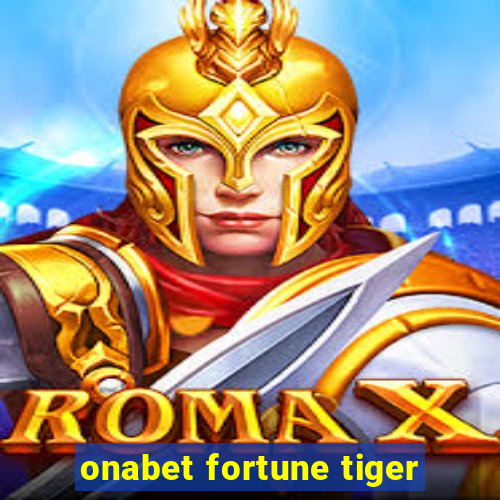 onabet fortune tiger